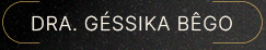 Dra. Géssika Bêgo